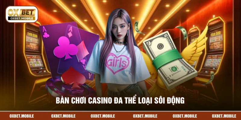 Bàn chơi casino đa thể loại sôi động