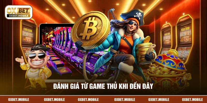 Đánh giá từ game thủ khi đến đây