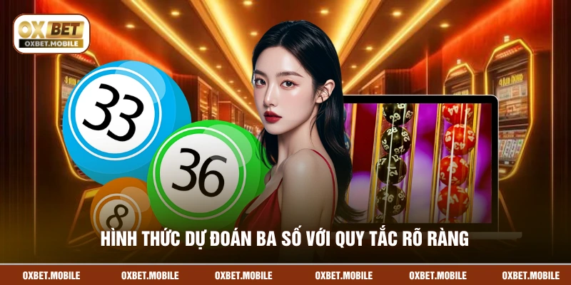 Hình thức dự đoán ba số với quy tắc rõ ràng