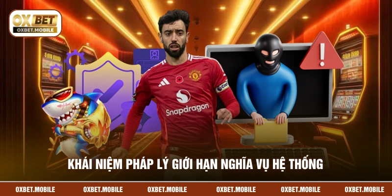 Khái niệm pháp lý giới hạn nghĩa vụ hệ thống