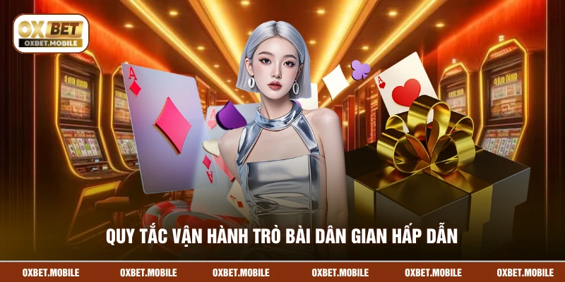 Quy tắc vận hành trò bài dân gian hấp dẫn